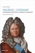 Couverture du livre « Vauban, l'homme : infatigable serviteur et modèle d'humanité » de Alain D' Aunay aux éditions Parole Et Silence