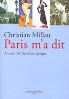 Couverture du livre « Paris m'a dit - annees 50, fin d'une epoque » de Millau C. aux éditions Fallois