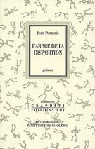 Couverture du livre « L'arbre de la disparition » de Jean Portante aux éditions Editions Phi