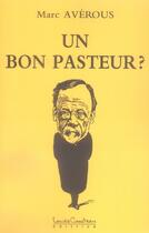 Couverture du livre « Un bon pasteur ? » de Marc Averous aux éditions Louise Courteau