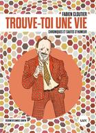 Couverture du livre « Trouve-toi une vie » de Fabien Cloutier aux éditions Epagine