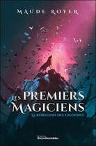 Couverture du livre « Les premiers magiciens t.1 ; la rébellion des cigognes » de Maude Royer aux éditions Ada