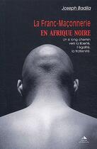Couverture du livre « La franc-maçonnerie en Afrique noire » de Joseph Badila aux éditions Detrad Avs