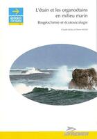 Couverture du livre « L'etain et les organoetains en milieu marin - biogeochimie et ecotoxicologie » de Alzieu/Michel aux éditions Quae