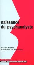 Couverture du livre « Naissance du psychanalyste » de Chertok/Saussure aux éditions Empecheurs De Penser En Rond