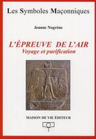 Couverture du livre « L'épreuve de l'air ; voyage et purification » de Jeanne Nogrene aux éditions Maison De Vie