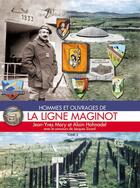 Couverture du livre « La ligne Maginot t.3 ; hommes et ouvrages » de Jean-Yves Mary aux éditions Histoire Et Collections