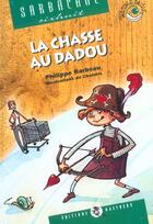 Couverture du livre « La chasse au Dadou » de Philippe Barbeau et Chandre aux éditions Bastberg