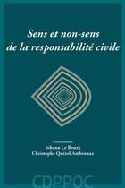 Couverture du livre « Sens et non-sens de la responsabilité civile » de Christophe Quezel-Ambrunaz et Johann Le Bourg aux éditions Universite De Savoie