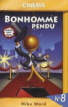 Couverture du livre « Bonhomme pendu t.8 ; cinéma » de Mike Ward aux éditions Bravo