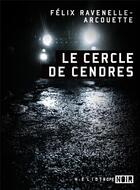 Couverture du livre « Le cercle de cendres » de Felix Ravenelle-Arcouette aux éditions Heliotrope