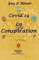 Couverture du livre « Covid-19 : la conspiration » de Guy F. Blouin aux éditions La Plume D'or
