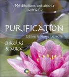 Couverture du livre « Purification ; chakras & aura ; livre + cd » de Pierre Lassalle et Celine Lassalle aux éditions Terre De Lumiere