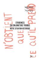 Couverture du livre « Stridences en conjoncture de trouble, notre situation historique » de Sophie Wahnich aux éditions Exces