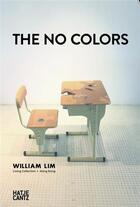 Couverture du livre « The no colours william lim » de Chang aux éditions Hatje Cantz