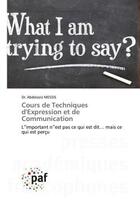 Couverture du livre « Cours de techniques d'expression et de communication - l important n est pas ce qui est dit... mais » de Messis Dr. Abdelaziz aux éditions Presses Academiques Francophones