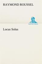 Couverture du livre « Locus solus » de Raymond Roussel aux éditions Tredition