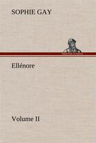 Couverture du livre « Ellenore, volume ii » de Gay Sophie aux éditions Tredition