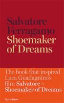 Couverture du livre « Salvatore Ferragamo : shoemaker of dreams » de Ferragamo Salvatore aux éditions Rizzoli
