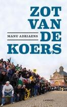 Couverture du livre « Zot van de koers » de Manu Adriaens aux éditions Uitgeverij Lannoo