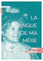 Couverture du livre « La langue de ma mère » de Tom Lanoye aux éditions Castor Astral