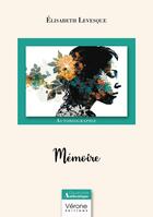 Couverture du livre « Mémoire » de Elisabeth Levesque aux éditions Verone