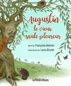 Couverture du livre « Augustin le vieux saule pleureur » de Francoise Delmon et Laura Brunel aux éditions Presses Litteraires