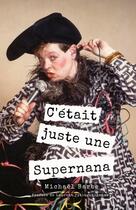 Couverture du livre « C'était juste une Supernana » de Michaël Barbe aux éditions Thebookedition.com