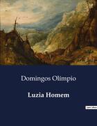 Couverture du livre « Luzia Homem » de Domingos Olimpio aux éditions Culturea