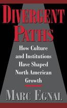 Couverture du livre « Divergent Paths: How Culture and Institutions Have Shaped North Americ » de Egnal Marc aux éditions Oxford University Press Usa