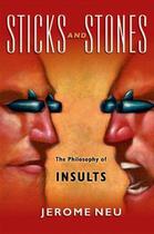 Couverture du livre « Sticks and Stones: The Philosophy of Insults » de Neu Jerome aux éditions Oxford University Press Usa