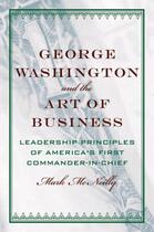 Couverture du livre « George Washington and the Art of Business: The Leadership Principles o » de Mcneilly Mark aux éditions Oxford University Press Usa