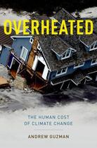 Couverture du livre « Overheated: The Human Cost of Climate Change » de Guzman Andrew T aux éditions Oxford University Press Usa