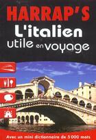 Couverture du livre « L'Italien Utile En Voyage » de Marina Ferdeghini aux éditions Harrap's