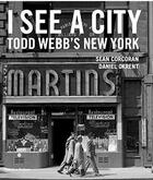 Couverture du livre « I see a city: todd webb's new york » de Webb Todd aux éditions Thames & Hudson