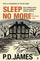 Couverture du livre « Sleep no more: six murderous tales » de P.D. James aux éditions Faber Et Faber