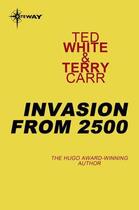 Couverture du livre « Invasion from 2500 » de White Ted aux éditions Orion Digital