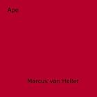 Couverture du livre « Ape » de Marcus Van Heller aux éditions Disruptive Publishing