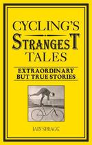 Couverture du livre « Cycling's Strangest Tales » de Spragg Iain aux éditions Pavilion Books Company Limited