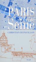 Couverture du livre « Paris Cote Seine » de Christian Dupavillon aux éditions Seuil