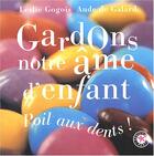 Couverture du livre « Gardons Notre Ame D'Enfant. Poil Aux Dents ! » de Galard/Gogois aux éditions Seuil