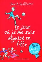 Couverture du livre « Le jour où je me suis déguisé en fille » de David Walliams aux éditions Gallimard-jeunesse