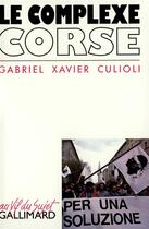 Couverture du livre « Le complexe corse » de Culioli G X. aux éditions Gallimard