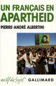 Couverture du livre « Un francais en apartheid » de Albertini P-A. aux éditions Gallimard (patrimoine Numerise)