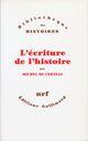 Couverture du livre « L'écriture de l'histoire » de Michel De Certeau aux éditions Gallimard (patrimoine Numerise)