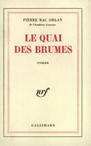 Couverture du livre « Le quai des brumes » de Pierre Mac Orlan aux éditions Gallimard (patrimoine Numerise)