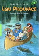 Couverture du livre « Lou Pilouface Tome 3 : panique dans le Bayou » de Francois Place aux éditions Gallimard-jeunesse