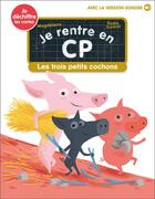 Couverture du livre « Je rentre en CP Tome 17 : les trois petits cochons » de Magdalena et Elodie Durand aux éditions Pere Castor