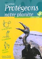 Couverture du livre « Protegeons notre planete » de Jean-Benoit Durand aux éditions Pere Castor
