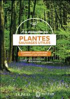 Couverture du livre « À la découverte des plantes sauvages utiles ; comment les identifier, comment les utiliser » de Nathalie Machon aux éditions Dunod